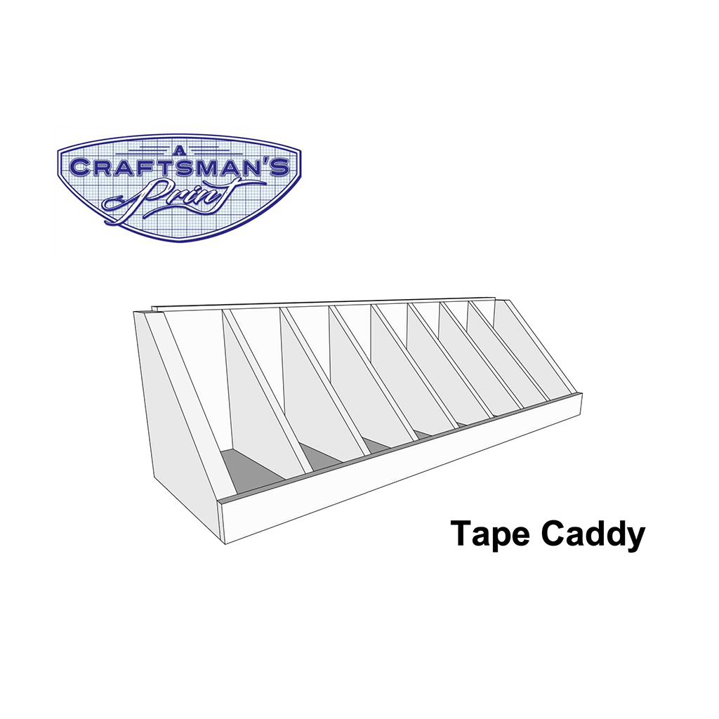 Tape Caddy | Plans